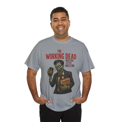 The Working Dead Men's Funny Zombie Work T-Shirt, Office Humor Tee, Meeting Joke Shirt, Halloween Office Tee