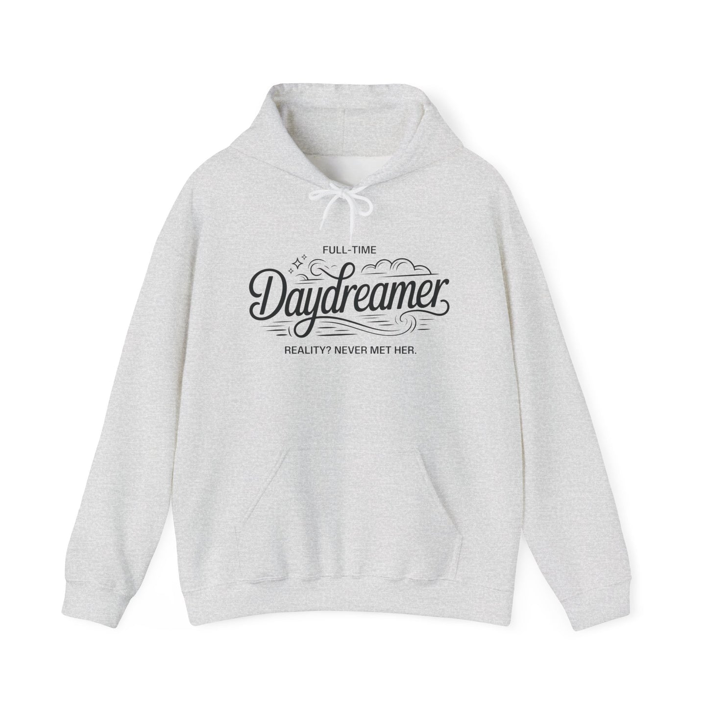 Womens Hooded Sweatshirt, Daydreamer Hoodie, Funny Full-Time Dreamer Graphic Sweatshirt, Reality Never Met Her Cozy Quote Hoodie