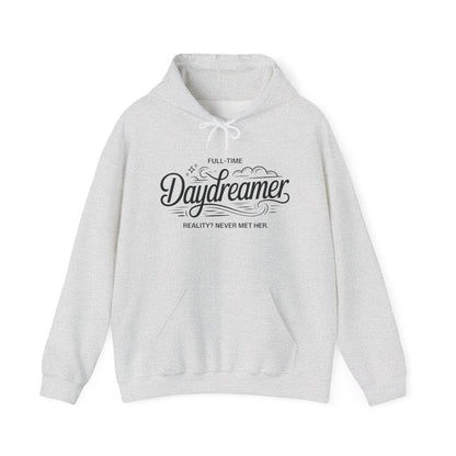 Womens Hooded Sweatshirt, Daydreamer Hoodie, Funny Full-Time Dreamer Graphic Sweatshirt, Reality Never Met Her Cozy Quote Hoodie