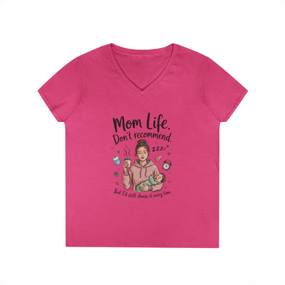 Mom Life V-Neck T-Shirt, Don't Recommend But I'd Choose It Every Time, New Mom Gift, Tired Mama Humor Tee, Baby Shower Gift, Funny Mom Shirt