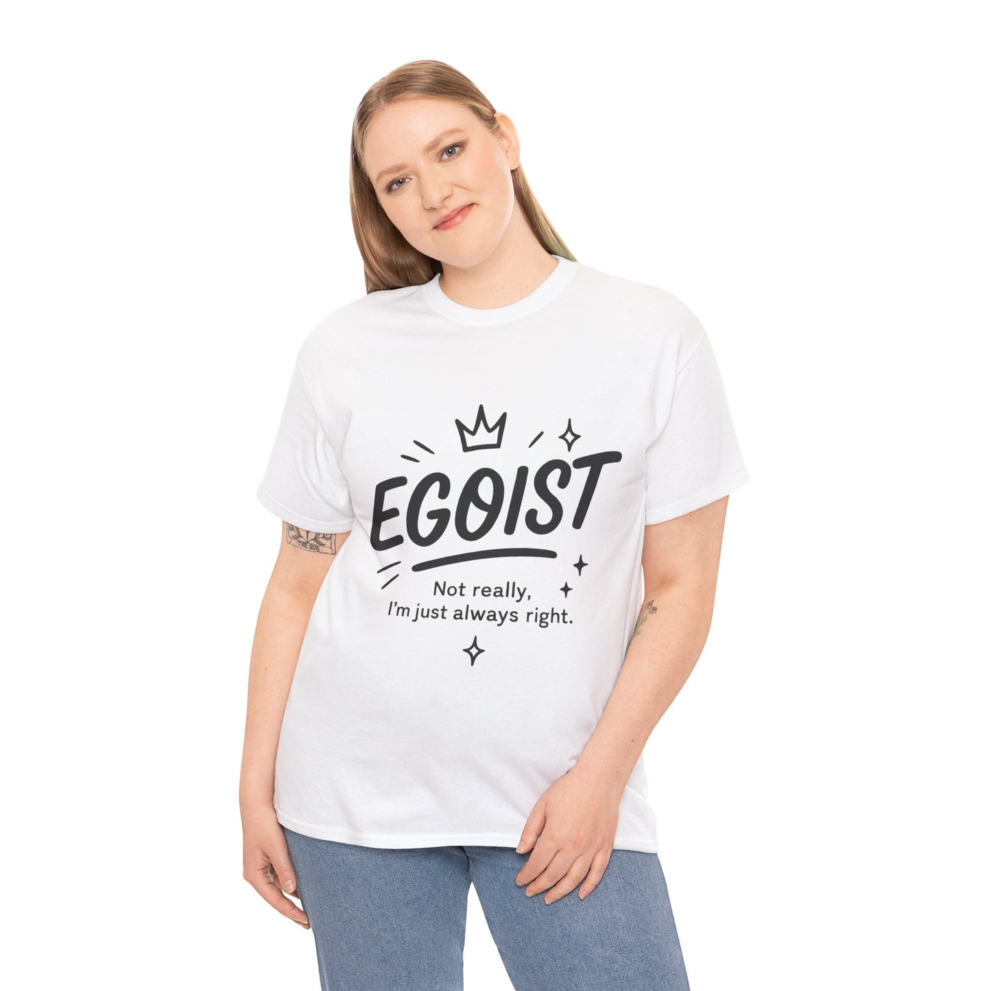 Egoist Funny T-Shirt for Women, Always Right Quote Tee, Bold Attitude Shirt, Graphic Gift Tee for Confident Girls, Self-Expression Tee