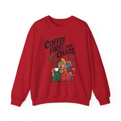 Coffee First Then Chaos Sweatshirt,  Ideal Gift for Moms, Fun Casual Wear, Funny Mom Life Sweatshirt, Mother's Day Gift