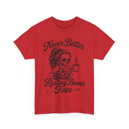 Sassy Skeleton Womens Tee: Never Better, Resting Bones Face, Halloween Costume, Funny Gift, Unisex Humor Shirt, Casual Wear