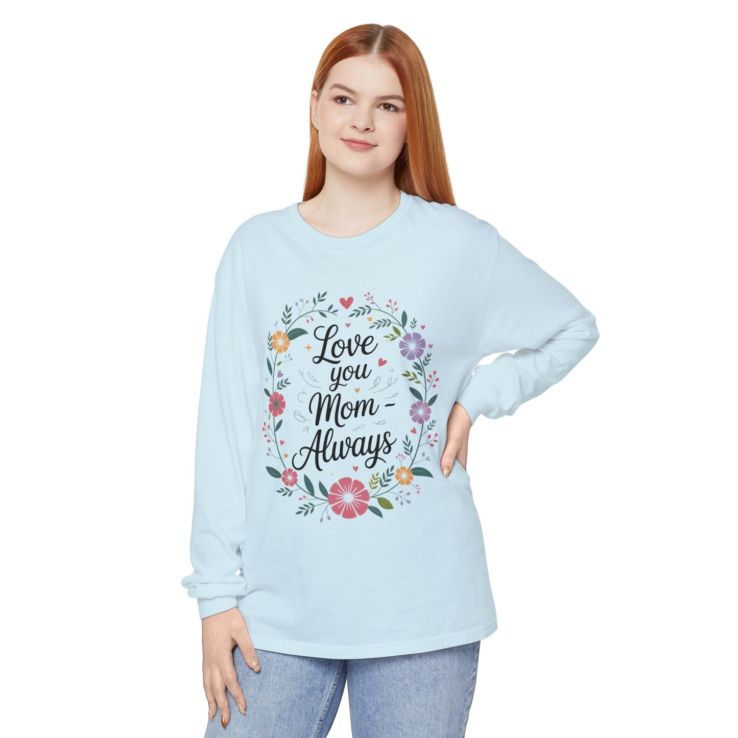 Love You Mom Always Floral Shirt, Mother's Day Long Sleeve Tee, Sweet Gift for Mom, Mother's Day Gift