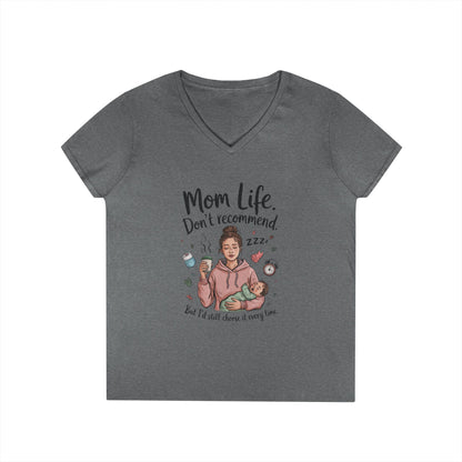 Mom Life V-Neck T-Shirt, Don't Recommend But I'd Choose It Every Time, New Mom Gift, Tired Mama Humor Tee, Baby Shower Gift, Funny Mom Shirt