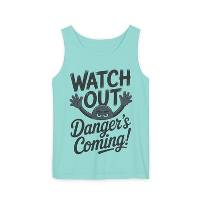 Watch Out! Danger's Coming, Mens Garment-Dyed Tank Top, Summer Tank, Trendy Mens Top, Fun Graphic Tee, Casual Wear, Gift for Him