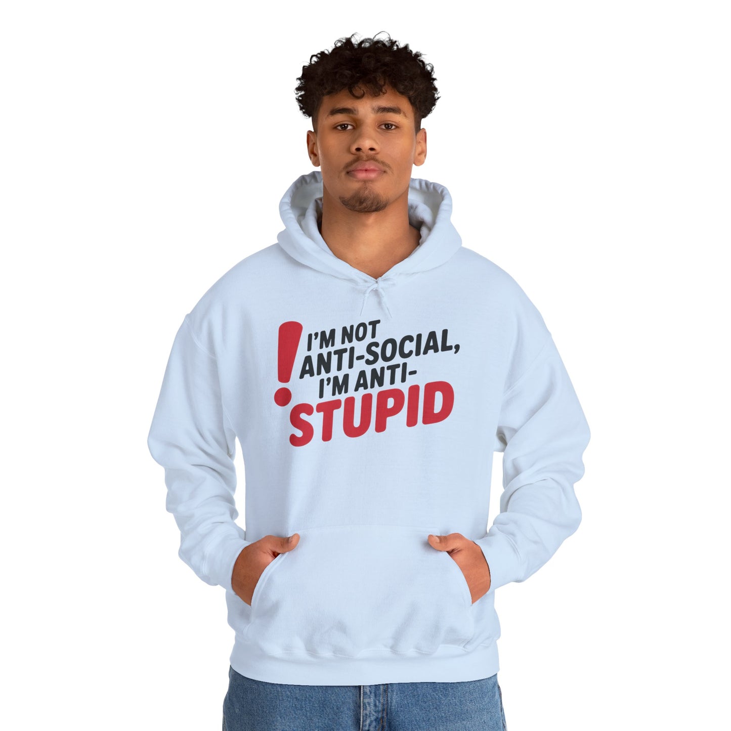 Anti-Stupid Hoodie, Funny Unisex Hoodie, Snarky Anti-Social Unisex Sweatshirt, Gift for Friends, Perfect for Everyday Wear, Humorous Apparel