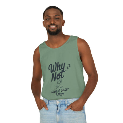 Comfy Mens Tank Top - Why Not? | Perfect for Relaxing, Gift for Nappers, Summer Wear, Vacation Apparel, Hilarious Lounge Top
