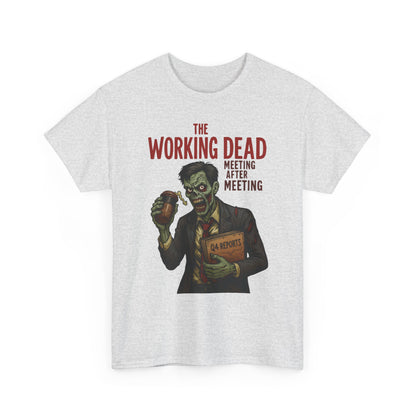 The Working Dead Men's Funny Zombie Work T-Shirt, Office Humor Tee, Meeting Joke Shirt, Halloween Office Tee