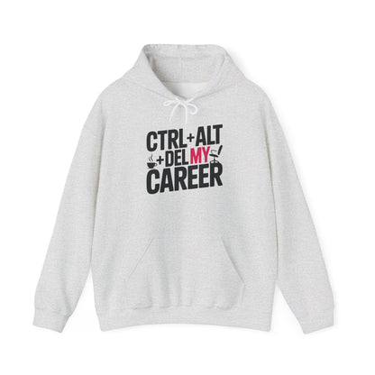 Ctrl Alt Del My Career Hoodie, Funny Geek Workwear, Sarcastic Office Humor Pullover, Women's Heavy Blend™ Hooded Sweatshirt