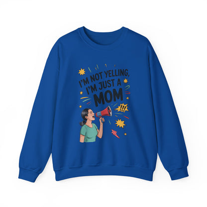 Funny Mom Sweatshirt, I'm Not Yelling I'm Just a Mom, Mother's Day Gift, Loud Mom Life Sweatshirt,  Mother's Day Apparel, Family Humor Shirt