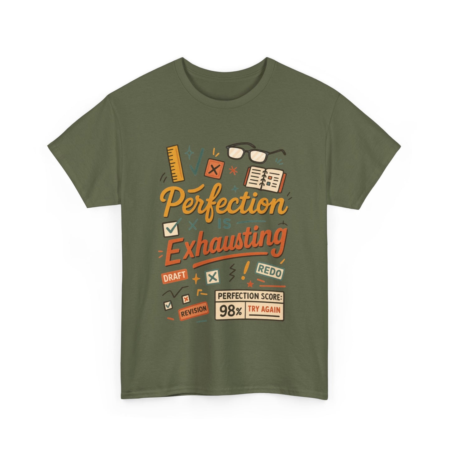 Perfection is Exhausting Tee, Funny T-Shirt for Students, Relaxed Fit Unisex Top, Gift for Graduates, Motivational Apparel, Casual Wear