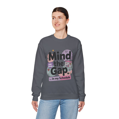 Funny Women's Sweatshirt, Mind the Gap in My Schedule Sweatshirt, Cozy Self Care Pullover, Me Time Graphic Top, Mental Health Awareness Top