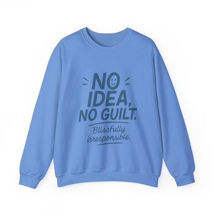 Mens Funny Sweatshirt, No Idea No Guilt Quote, Blissfully Irresponsible Cozy Pullover, Relaxed Fit Gift for Him, Cozy Mens Crewneck