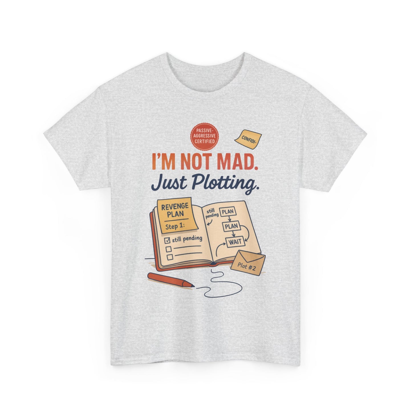 Funny Revenge Plan T-Shirt for Men, I'm Not Mad Just Plotting, Passive Aggressive Humor Tee, Humor Shirt, Funny Graphic Tee