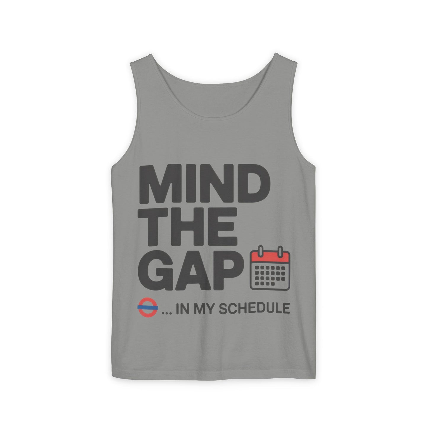 Funny Men's Tank Top, Mind The Gap in My Schedule, London Tube Inspired Office Humor Shirt