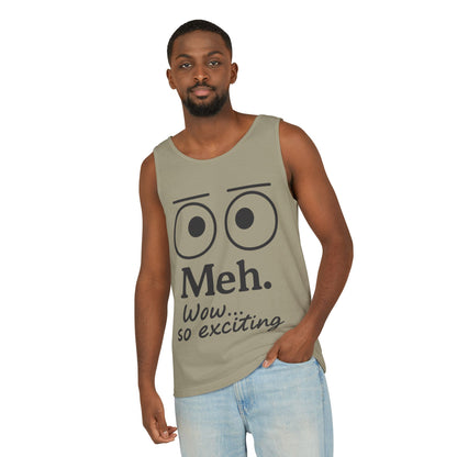 Mens Funny Graphic Tank Top, 'Meh. Wow... so exciting.' Casual Wear, Gifts for Him/Her, Summer Outfits, Party Wear