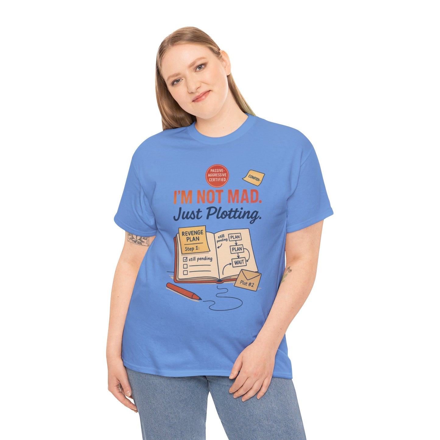 Sarcastic Women's T-Shirt, I'm Not Mad Just Plotting, Funny Passive Aggressive Revenge Tee, Funny Women's Heavy Cotton Tee, Humor Apparel