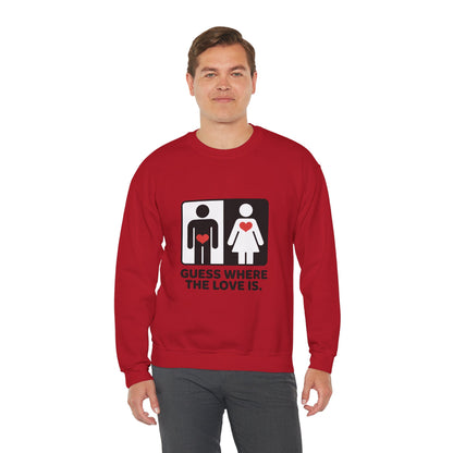 Guess Where the Love Is Mens Crewneck Sweatshirt, Cute Couples Gift, Love Themed Apparel, Valentine's Day Apparel, Relationship Sweatshirt