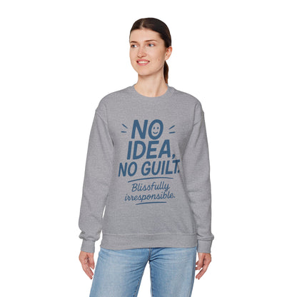 Funny Womens Sweatshirt, No Idea No Guilt Quote, Blissfully Irresponsible Cozy Pullover, Relaxed Fit Gift for Her, Gift for Friends