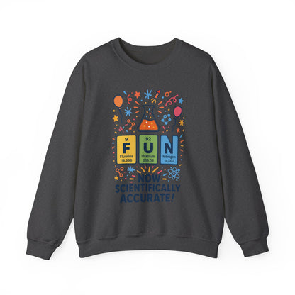 Scientifically Accurate Fun Sweatshirt, Unisex Crewneck, Perfect for Science Lovers, Birthday Gift, Casual Wear, Fun Events, Science Fair