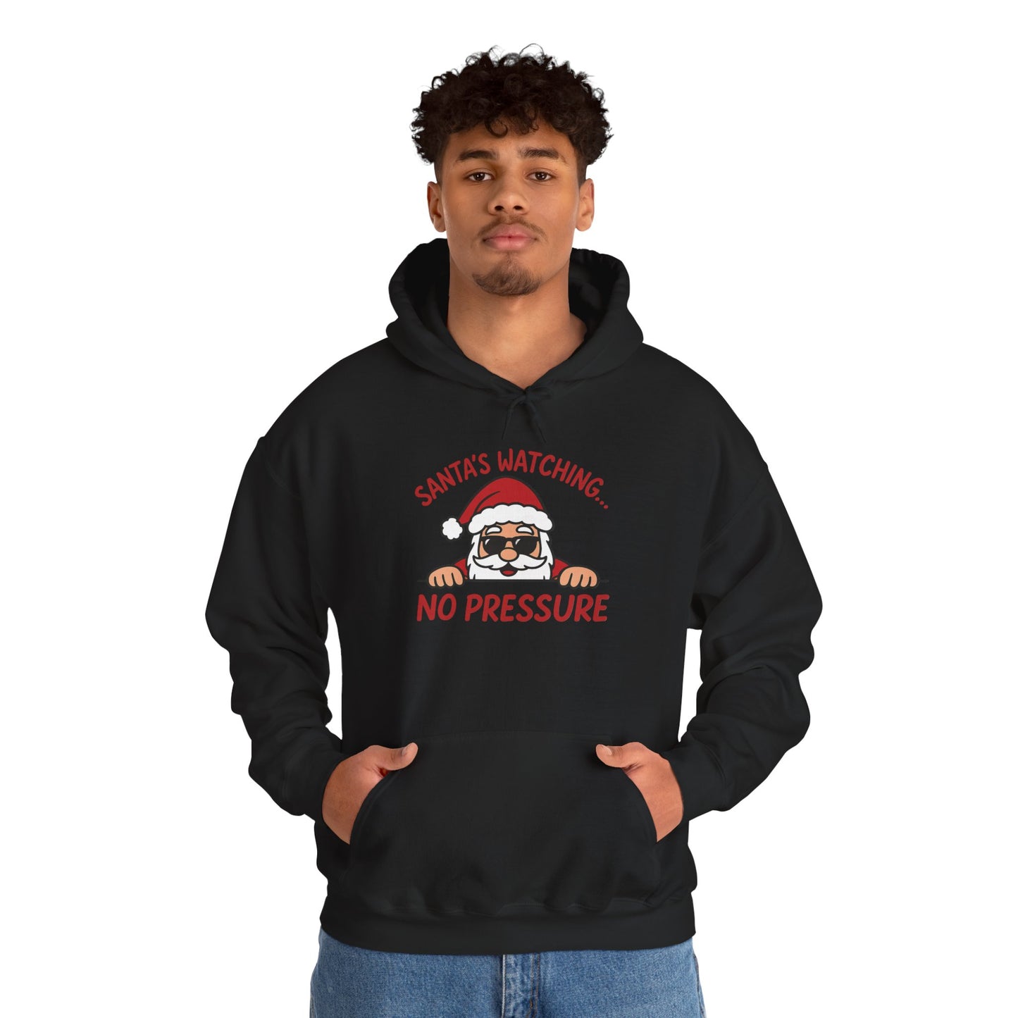 Santa's Watching No Pressure Men's Christmas Hoodie, Funny Holiday Sweatshirt