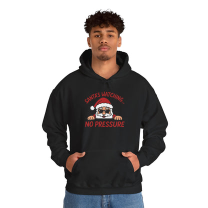 Santa's Watching No Pressure Men's Christmas Hoodie, Funny Holiday Sweatshirt