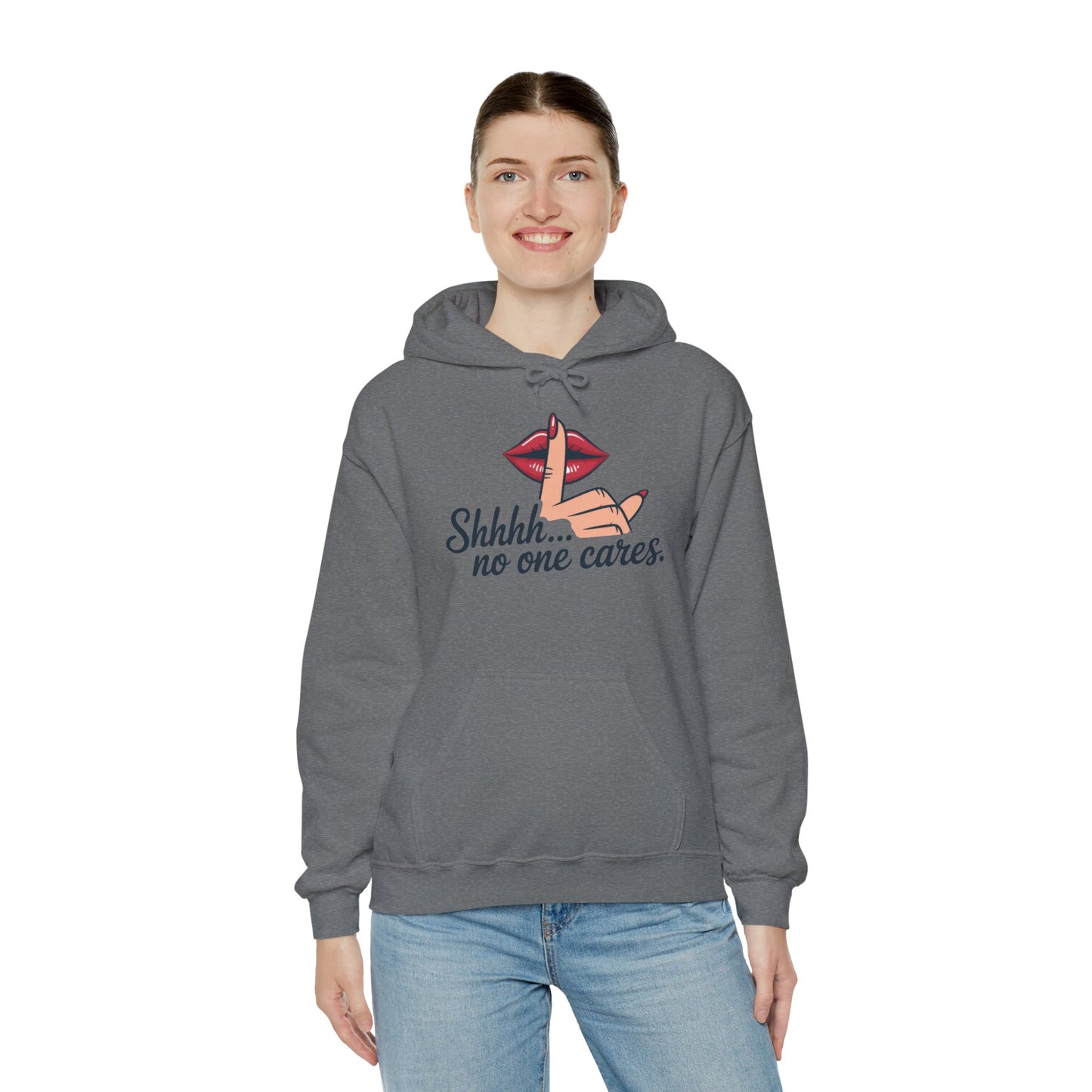 Shhh... No One Cares Hoodie, Funny Sweatshirt, Womens Pullover, Casual Wear, Gift for Friends, Cozy Outfit