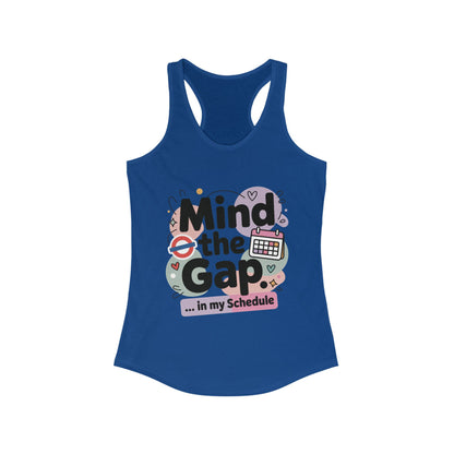 Women's Funny Tank Top, Mind The Gap in My Schedule, Office Humor London Tube Inspired Tee