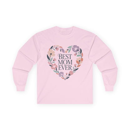 Best Mom Ever Long Sleeve Tee, Gift for Mom, Mother's Day Top, Unisex Floral Shirt, Cozy Everyday Wear, Spring Style, New Mom Gift