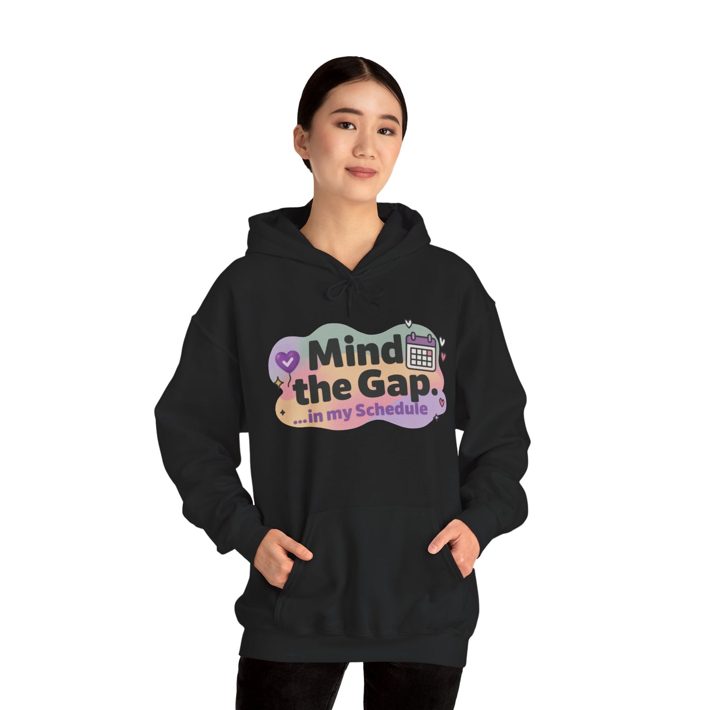 Women's Funny Hoodie, Mind the Gap in My Schedule Hoodie, Self Care Gift for Women, Me Time Relax Hoodie, Mental Health Awareness Top