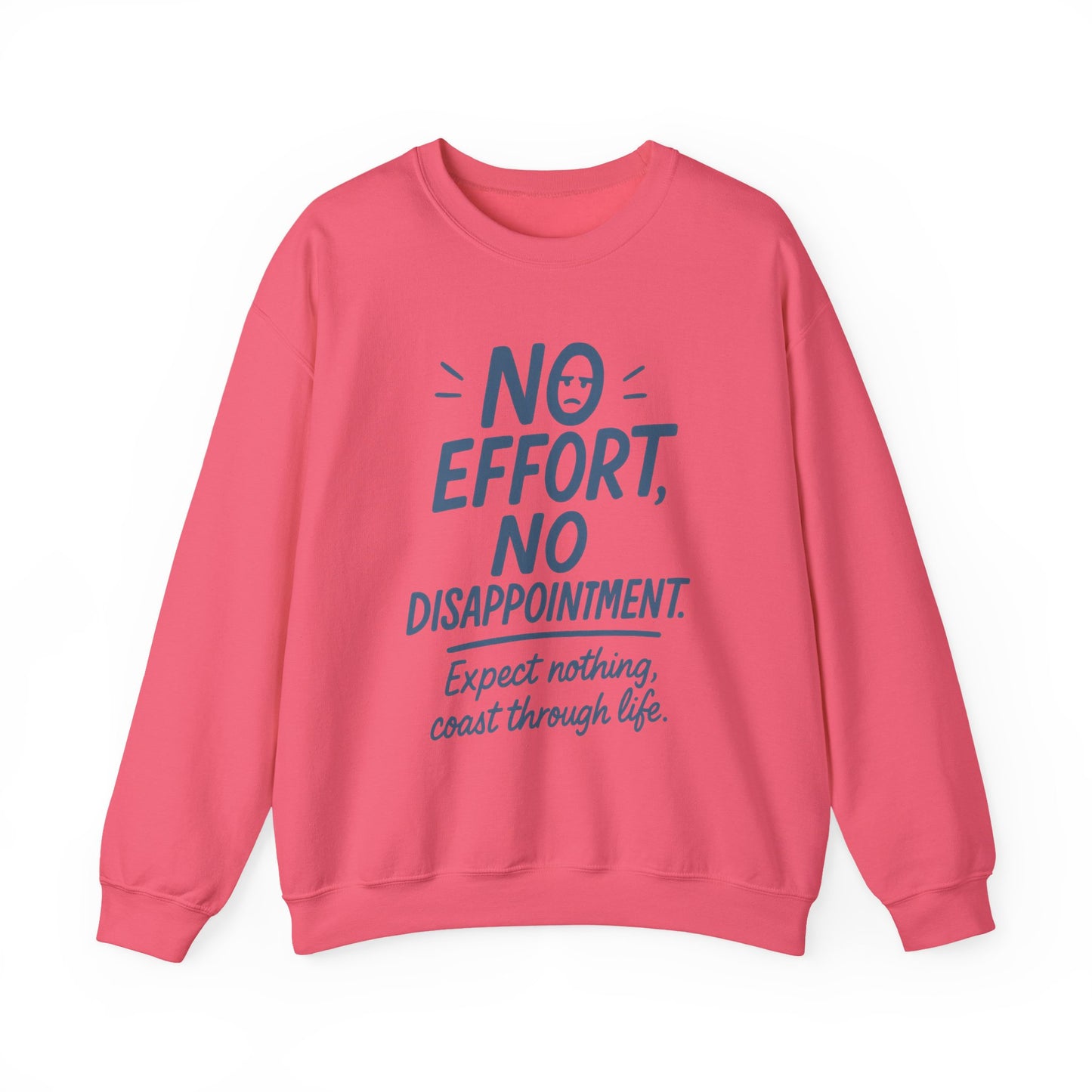 Funny Lazy Life Womens Crewneck Sweatshirt,  No Effort No Disappointment Quote, Cozy Relaxed Fit Pullover, Gift for Her