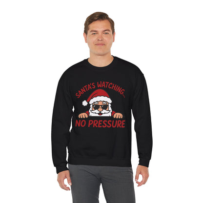 Santa's Watching No Pressure Men's Christmas Sweatshirt, Funny Holiday Jumper