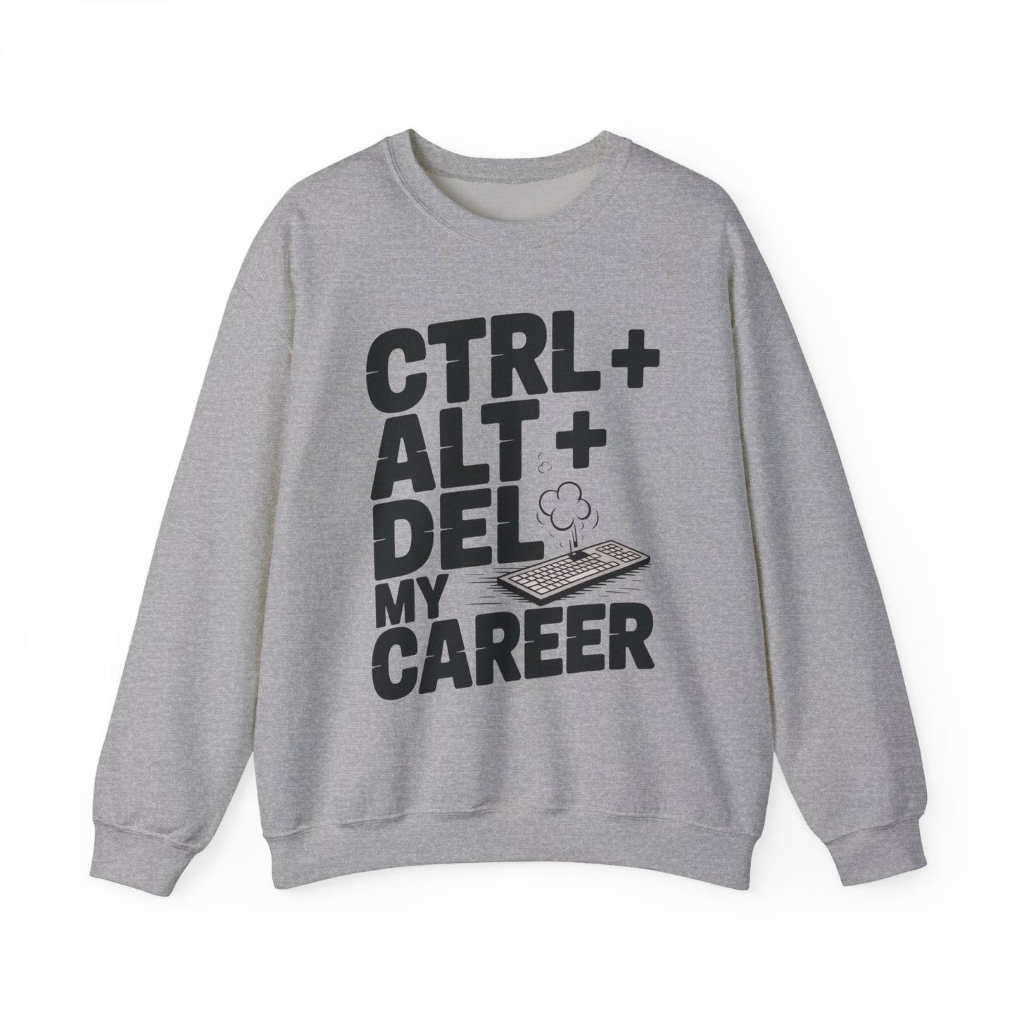 Ctrl Alt Del My Career Sweatshirt, Sarcastic Workwear Graphic Pullover, Funny Office Top, Men's Heavy Blend™ Crewneck Sweatshirt