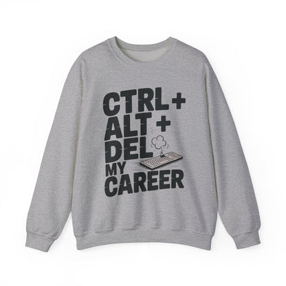 Ctrl Alt Del My Career Sweatshirt, Sarcastic Workwear Graphic Pullover, Funny Office Top, Men's Heavy Blend™ Crewneck Sweatshirt
