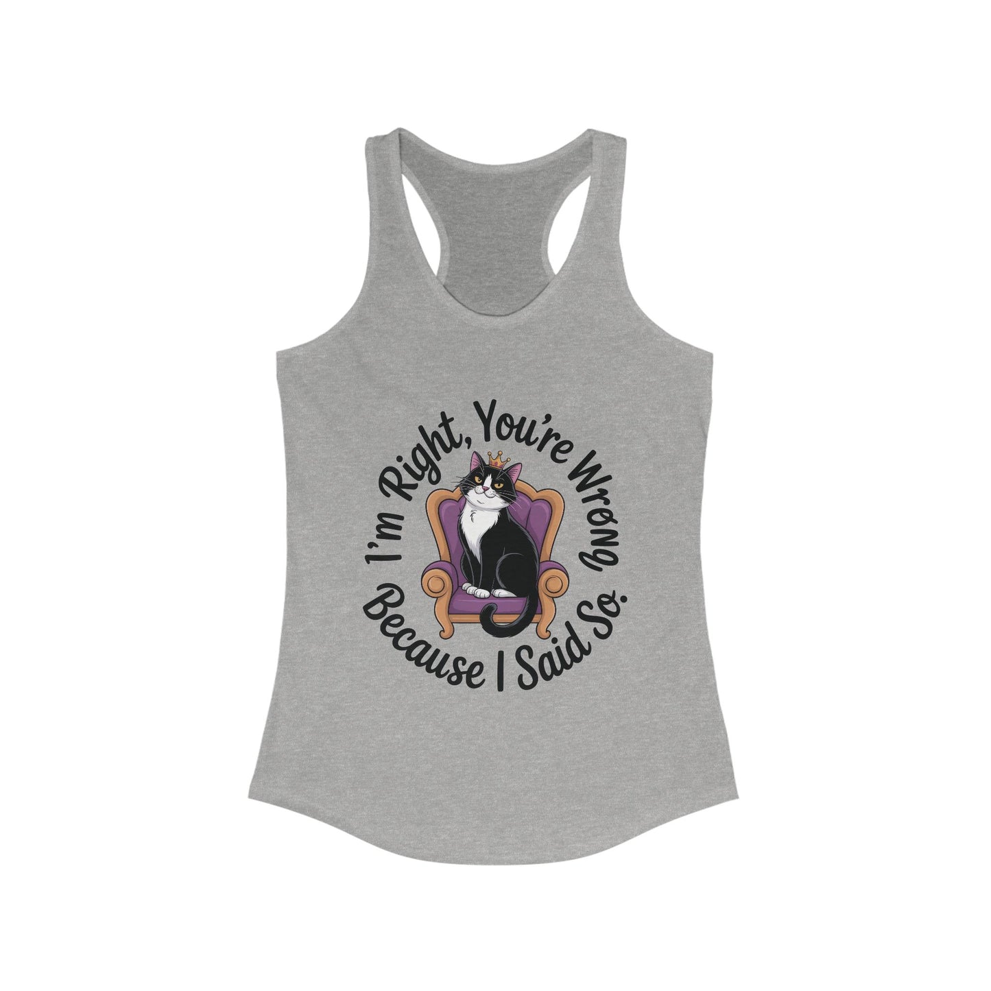 Funny Cat Queen Tank Top, Sassy Cat Graphic Tee for Women, Cat Mom Humor Tee Gift, Funny Graphic T-Shirt, I'm Right, You're Wrong Tee