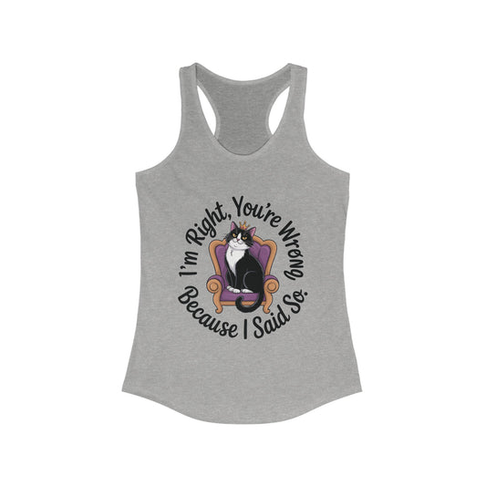 Funny Cat Queen Tank Top, Sassy Cat Graphic Tee for Women, Cat Mom Humor Tee Gift, Funny Graphic T-Shirt, I'm Right, You're Wrong Tee