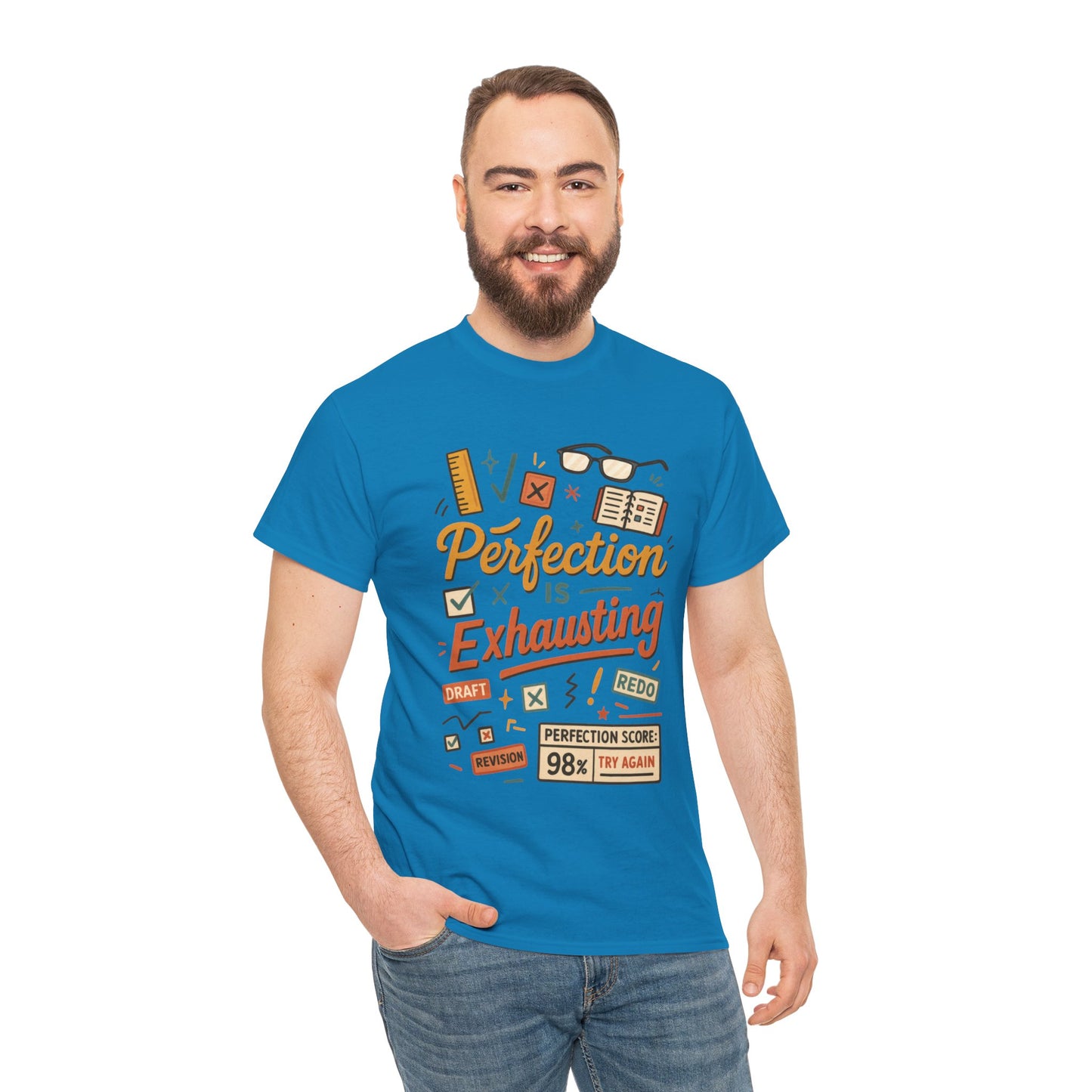Perfection is Exhausting Tee, Funny T-Shirt for Students, Relaxed Fit Unisex Top, Gift for Graduates, Motivational Apparel, Casual Wear