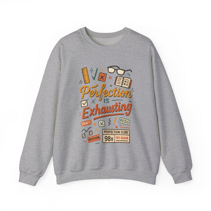 Exhausting Perfection Crewneck Sweatshirt, Funny Gift for Students, Cozy Unisex Sweater, Gift for Graduates, Motivational Apparel