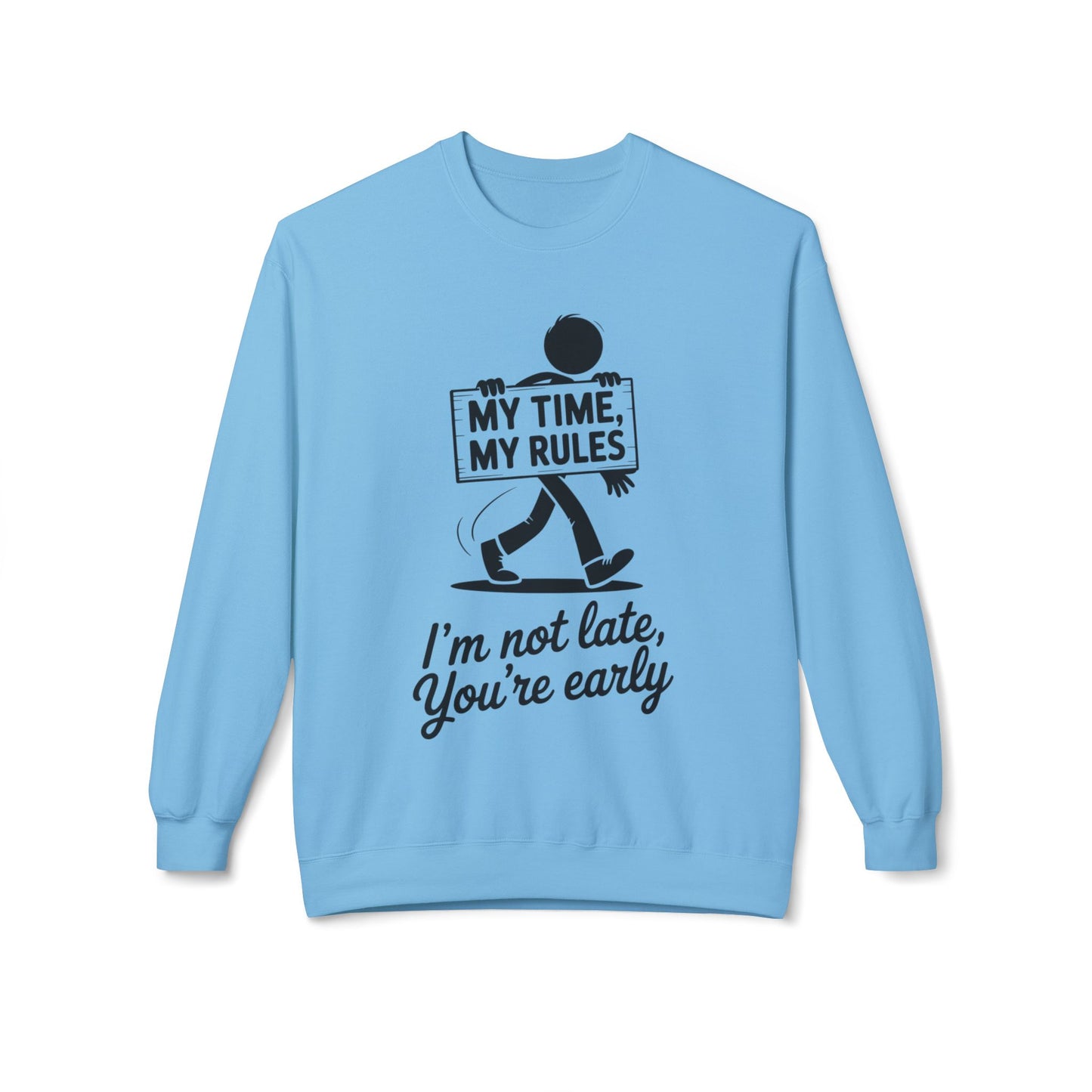 Casual Men's Crewneck Sweatshirt, Funny Sweatshirt for Men, Perfect Gift for Friends, My Time My Rules Design, Time Management Humor