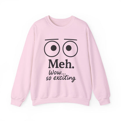 Meh Sweatshirt, Womens Funny Crewneck, Casual Gift for Friends, Comfy Everyday Wear, Sarcastic Apparel, Relaxed Style Clothing