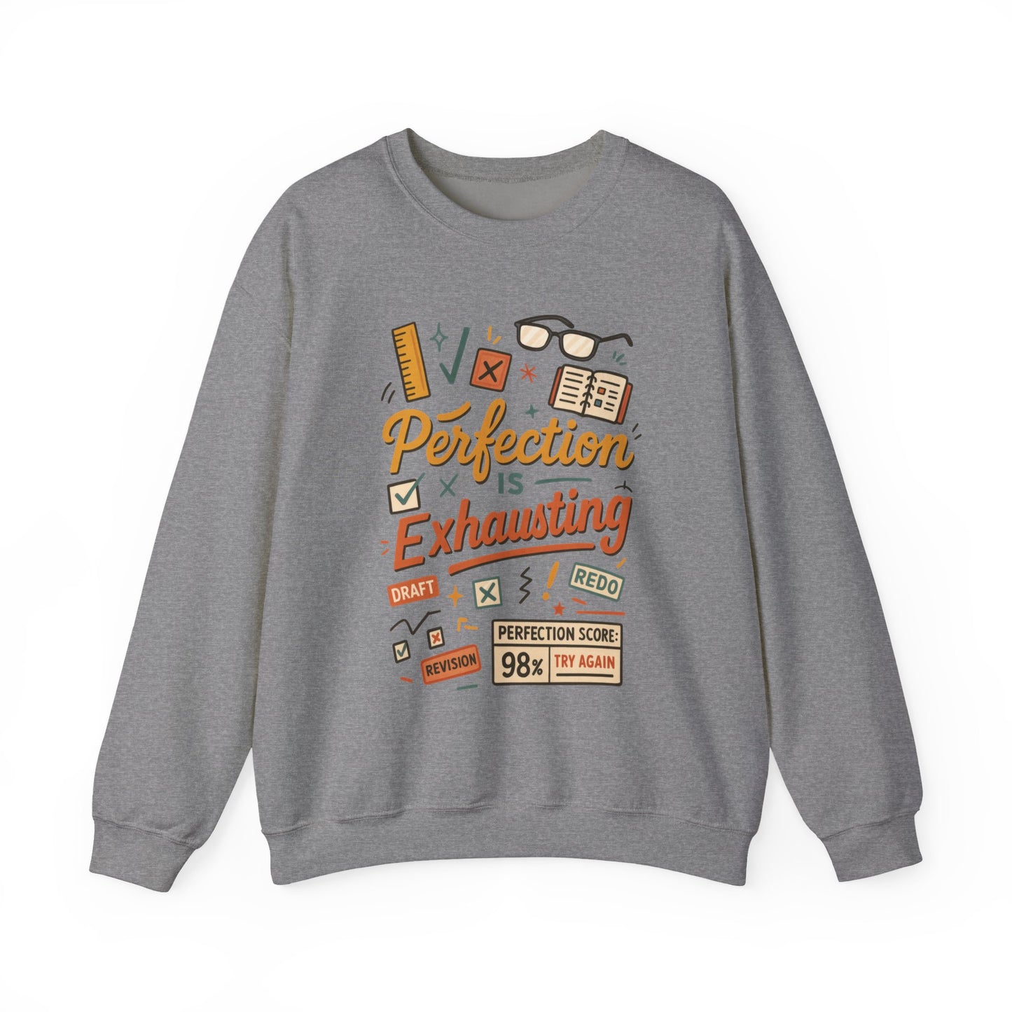 Exhausting Perfection Crewneck Sweatshirt, Funny Gift for Students, Cozy Unisex Sweater, Gift for Graduates, Motivational Apparel