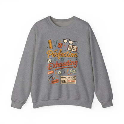 Exhausting Perfection Crewneck Sweatshirt, Funny Gift for Students, Cozy Unisex Sweater, Gift for Graduates, Motivational Apparel