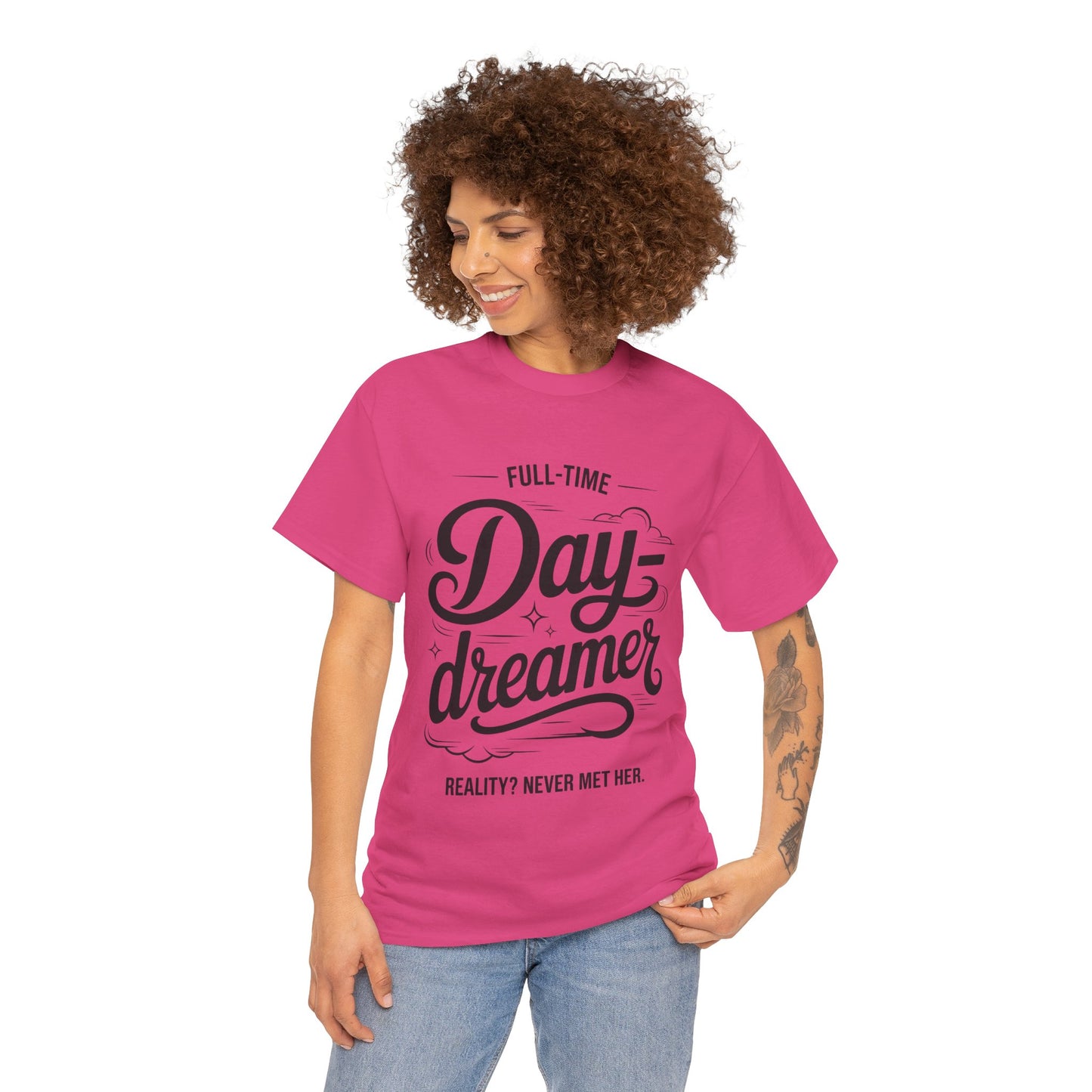 Daydreamer T-Shirt, Funny Full-Time Dreamer Quote Tee, Reality Never Met Her Shirt, Cute Graphic Top for Women