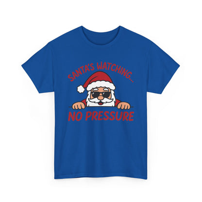 Santa's Watching No Pressure Women's Christmas T-Shirt, Funny Holiday Tee