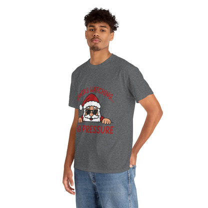 Santa's Watching No Pressure Men's Christmas T-Shirt, Funny Holiday Tee