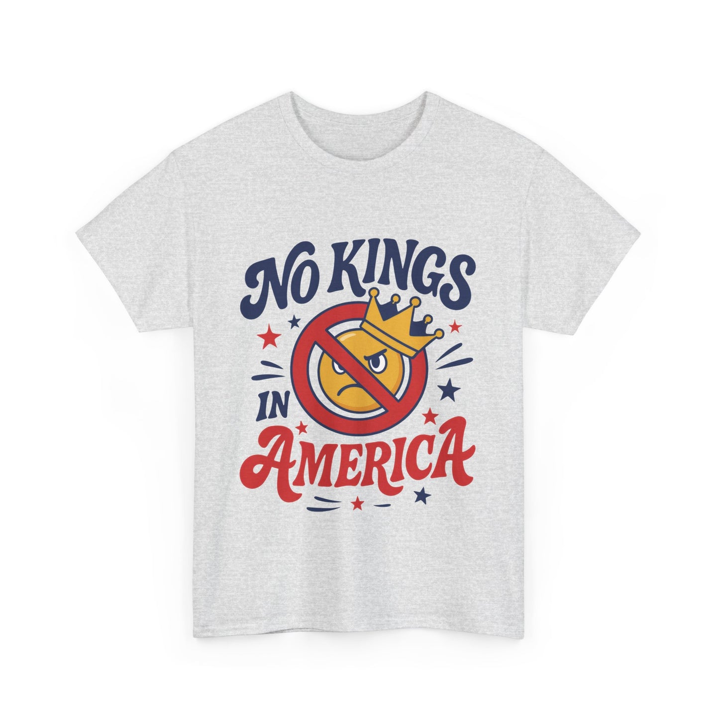 No Kings in America Unisex T-Shirt - Funny Patriotic Anti Monarchy Tee - 4th of July USA Shirt, Political Rallies, Statement Wear