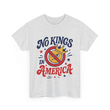 No Kings in America Unisex T-Shirt - Funny Patriotic Anti Monarchy Tee - 4th of July USA Shirt, Political Rallies, Statement Wear