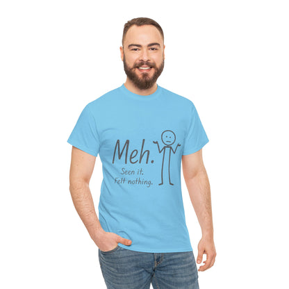 Meh. Heavy Cotton Men's Tee, Comfortable & Casual Humor Shirt, Gift for Friends, Relaxed Fit for Everyday Wear, Ideal for Birthdays, Moods