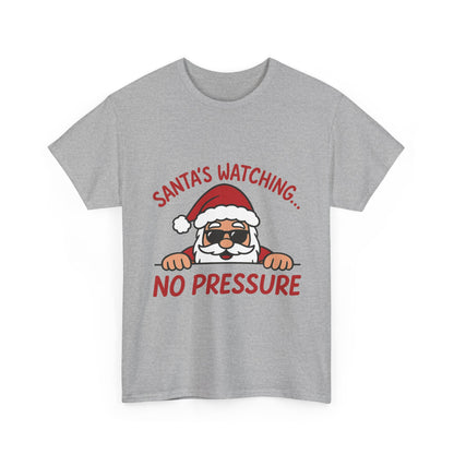 Santa's Watching No Pressure Men's Christmas T-Shirt, Funny Holiday Tee